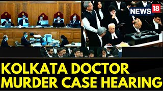 Kolkata Rape Murder Case Counsel Tells Bench Of Supreme Court Hearing The Matter  News18 [upl. by Audras589]