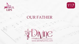 Our Father Who Art In Heaven Song Lyrics  Y17  With Joyful Lips Hymns  Divine Hymns [upl. by Fia951]