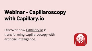 Webinar  Capillaroscopy with Capillaryio [upl. by Semaj]