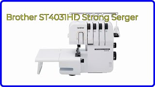 REVIEW 2024 Brother ST4031HD Strong Serger ESSENTIAL details [upl. by Alleul]