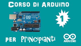 Arduino Tutorial ITA 1 IDE e primo programma [upl. by Lekar]