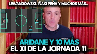 ARIDANE Y 10 MÁS  EL MEJOR ONCE DE LA JORNADA 11 DE LA LIGA Y SUS PUNTUACIONES FANTASY [upl. by Nrubliw696]