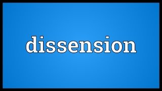 Dissension Meaning [upl. by Dnaltruoc]