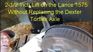 Lifting a Trailer 212quot to 3quot Without Replacing the Dexter Torflex Axle [upl. by Andromeda613]