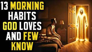 13 Morning Habits that Please God and Bring You Closer to the Holy Spirit [upl. by Honoria999]