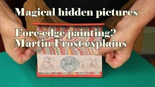 What is foreedge painting Martin Frost explains [upl. by Ynnatirb91]