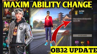 MAXIM CHARACTER ABILITY CHANGE AFTER OB32 UPDATE  MAXIM ABILITY CHANGE  FREE FIRE MAXIM ABILITY [upl. by Schatz]