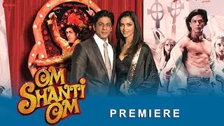 Om Shanti Om  Premiere  Shah Rukh Khan Deepika Padukone  A Film by Farah Khan [upl. by Acinaj]