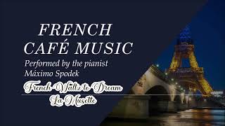 Máximo Spodek French Waltz to Dream La Musette Romantic Piano Music Instrumental [upl. by Irak481]