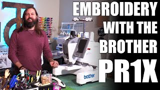 Embroidery for Beginners with the Brother PR1X  Tock Custom [upl. by Kinney916]