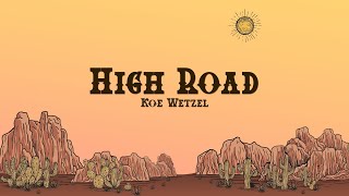 Koe Wetzel  High Road Lyrics [upl. by Lenrad]