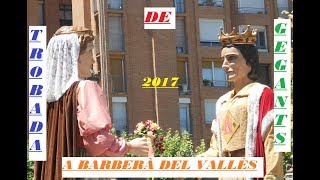 Trobada de gegants a Barberà del Vallès 2072017 [upl. by Condon]