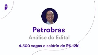 Concurso Petrobras Análise do Edital  4500 vagas e salário de R 12k [upl. by Pammy]