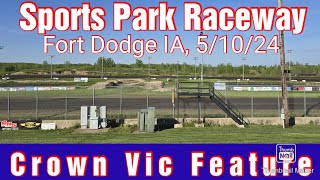 Crown Vic Feature Sports Park Raceway Ft Dodge IA 51024 [upl. by Aneerb388]