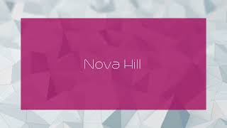 Nova Hill  appearance [upl. by Dene]