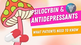 Psilocybin amp Antidepressant Medications What Patients Need to Know [upl. by Idolem448]