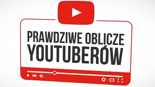 Prawdziwe oblicze YOUTUBERÓW [upl. by Kubetz725]