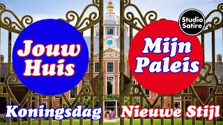 Jouw Huis  Mijn Paleis  Koningsdag Nieuwe Stijl [upl. by Ocirnor]