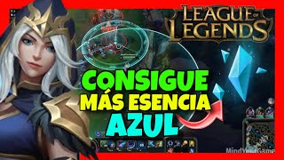 Cómo CONSEGUIR ESENCIA AZUL en League of Legends RÁPIDO ✅ GUIA  Ganar amp OBTENER Esencia Azul en LOL [upl. by Aivatan]