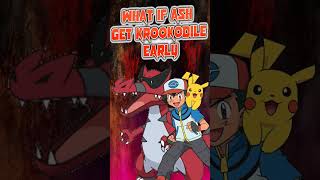 What if Ash get krookodile early pokemon pokemonwhatif short anime [upl. by Hershell]