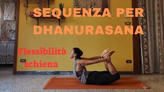 Sequenza per DHANURASANA  Flessibilità della Schiena [upl. by Mauralia349]