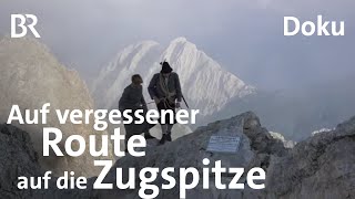 Zugspitze Tour wie vor 200 Jahren  BergaufBergab  Doku  Berge  BR [upl. by Eilsel]