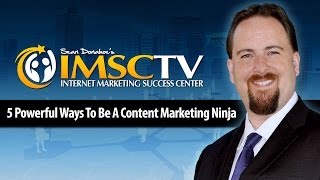 5 Powerful Ways to Be a Content Marketing Ninja  IMSCTV [upl. by Larrej566]