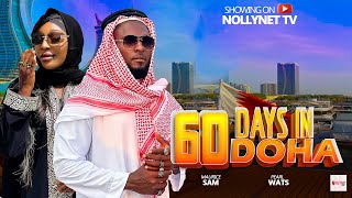 60 DAYS IN DOHA New Movie  MAURICE SAM PEARL WATS 2024 Latest Nigerian Movies [upl. by Nallak]