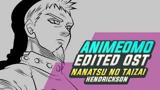 ANIMEOMO Nanatsu no Taizai  Hendrickson Edited [upl. by Alvira72]