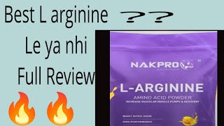 Nakpro L Arginine Best Hai Ki Nhi Full Review Pre Workout [upl. by Jopa]