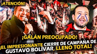 ¡ATENCIÓN GALÁN PR3OCUP4DO EL IMPRESIONANTE CIERRE DE CAMPAÑA DE GUSTAVO BOLÍVAR  LLENO TOTAL [upl. by Milan739]