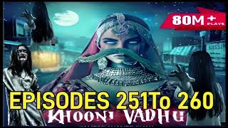 Khooni Vadhu Episode 251TO 260Tak Pocket Fm Horror Story [upl. by Sidhu940]