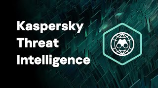 Kaspersky Threat Intelligence  stay one step ahead of cybercriminals [upl. by Leira908]