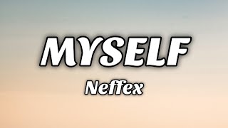 Myself  NEFFEX Lyrics [upl. by Nhguavaj]