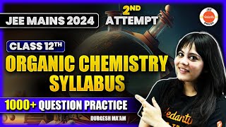 Complete Class 12 Organic Chemistry  1000 Practice Questions  JEE Mains 2nd Attempt  Durgesh Mam [upl. by Laux]