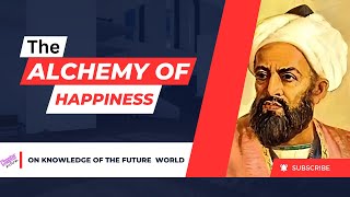 The Alchemy of Happiness  Chapter IV On knowledge of the Future World AlGhazali [upl. by Trinity]