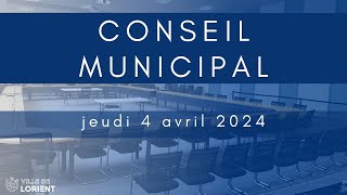 Conseil municipal de Lorient  4 avril 2024 [upl. by Hackathorn]