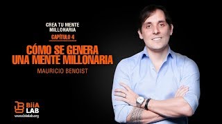 Crea Tu Mente Millonaria CAPÍTULO 4 CÓMO SE GENERA UNA MENTE MILLONARIA MAURICIO BENOIST [upl. by Shayla411]