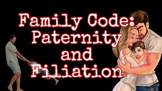 FAMILY CODE Paternity and Filiation [upl. by Nosna]