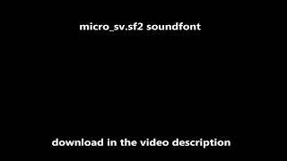 micro svsf2 soundfont download [upl. by Jacobo]