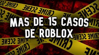 MAS DE 15 CASOS DE ROBLOX EN UN VIDEO 😱 [upl. by Uahc214]