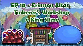 Crimson Altar Tinkerers Workshop e King Slime  Terraria EP 10 Pt Br [upl. by Acinnad671]