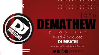 DJ MBICHIJOHN DEMATHEW MIX [upl. by Kendell650]