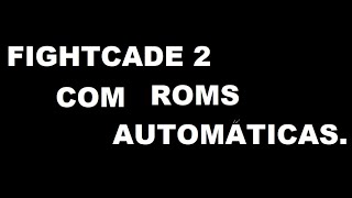 Como baixar FIGHTCADE com download AUTOMÃTICO de roms [upl. by Anaoy685]