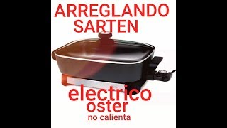 repara sarten electrico oster no calienta [upl. by Llirrehs]