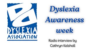 The Dyslexia Association  Cathryn Kelshall  Radio Interview  Dyslexia Awareness 2024 [upl. by Siramed]