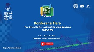 Konferensi Pers Pemilihan Rektor ITB Periode 20252030 [upl. by Hayn]