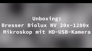 Unboxing Bresser Biolux NV 20x1280x Mikroskop mit HDUSBKamera [upl. by Elleiad]