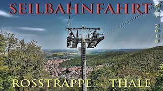 Abfahrt mit der Seilbahn von ROSSTRAPPE nach THALE in das Bodetal HARZ [upl. by Shulins689]