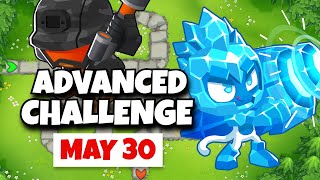 BTD6 Advanced Challenge  First Try Probably Maybe Eventually  May 30 2024 [upl. by Avigdor]